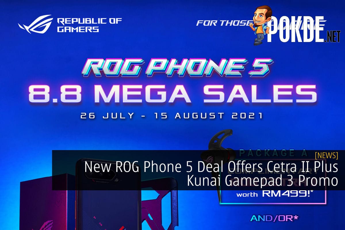 New ROG Phone 5 Deal Offers Cetra II Plus Kunai Gamepad 3 Promo - 19