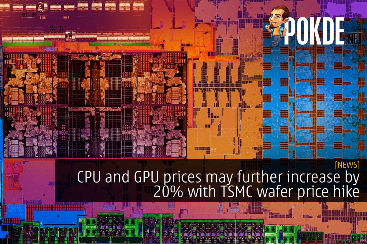 CPU and GPU prices may further increase by 20% with TSMC wafer price hike - 25