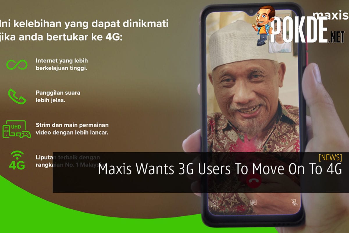 Maxis Wants 3G Users To Move On To 4G - 37