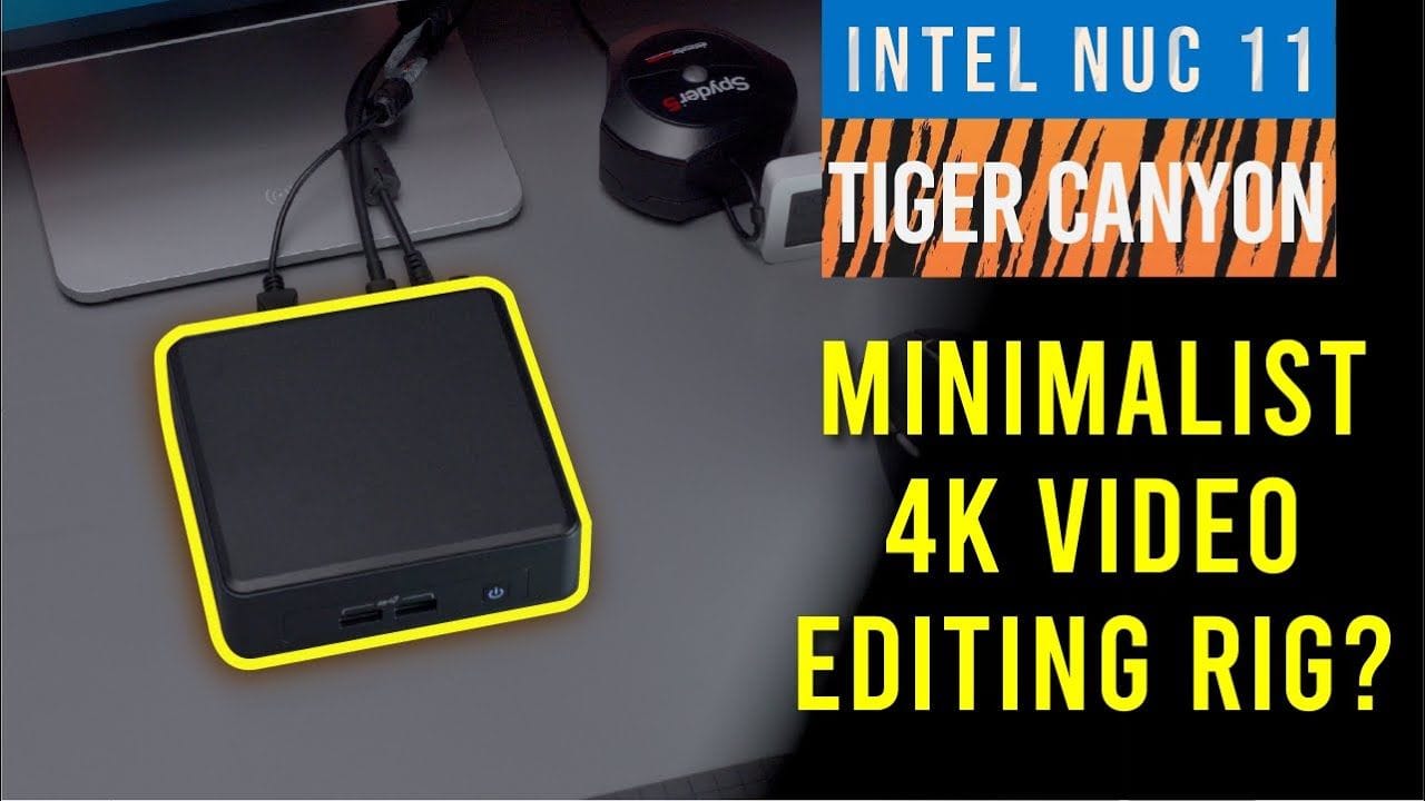 Intel NUC 11 Pro Tiger Canyon review - Minimalist Video Editing Rig - 32