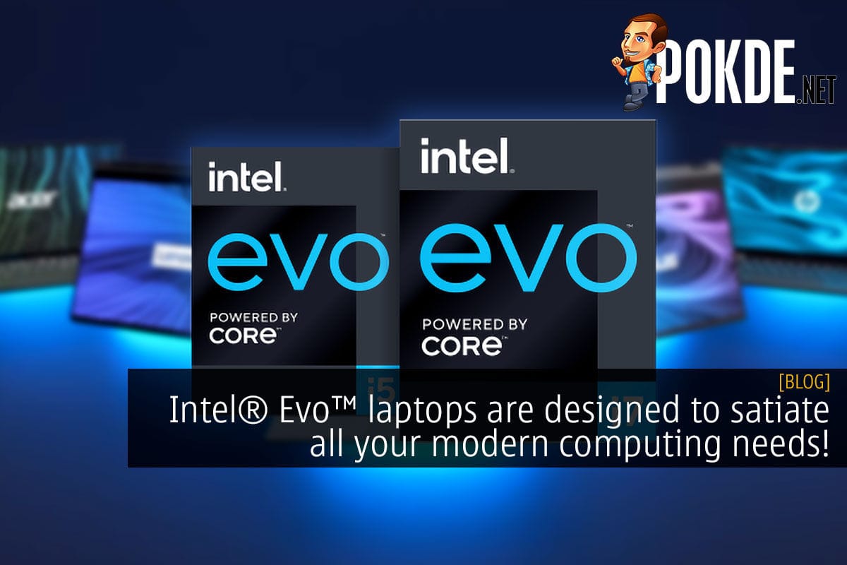 Intel® Evo™ laptops are designed to satiate all your modern computing needs! - 28