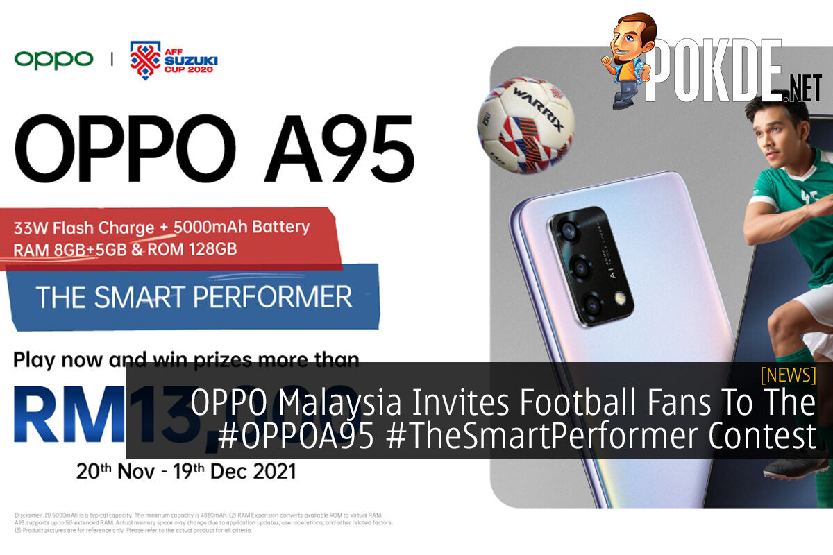 OPPO Malaysia Invites Football Fans To The #OPPOA95 #TheSmartPerformer Contest - 41