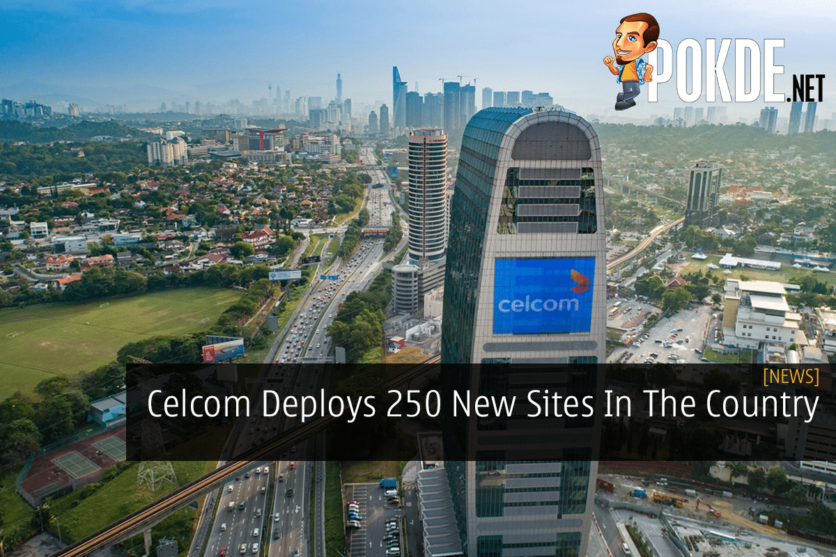 Celcom Deploys 250 New Sites In The Country - 32
