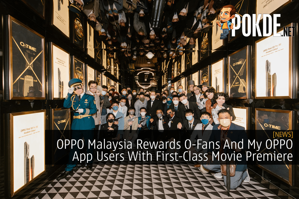 OPPO Malaysia Rewards O-Fans And My OPPO App Users With First-Class Movie Premiere - 21
