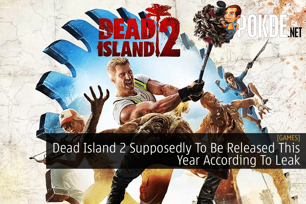 Dead Island 2 Supposedly To Be Released This Year According To Leak - 29