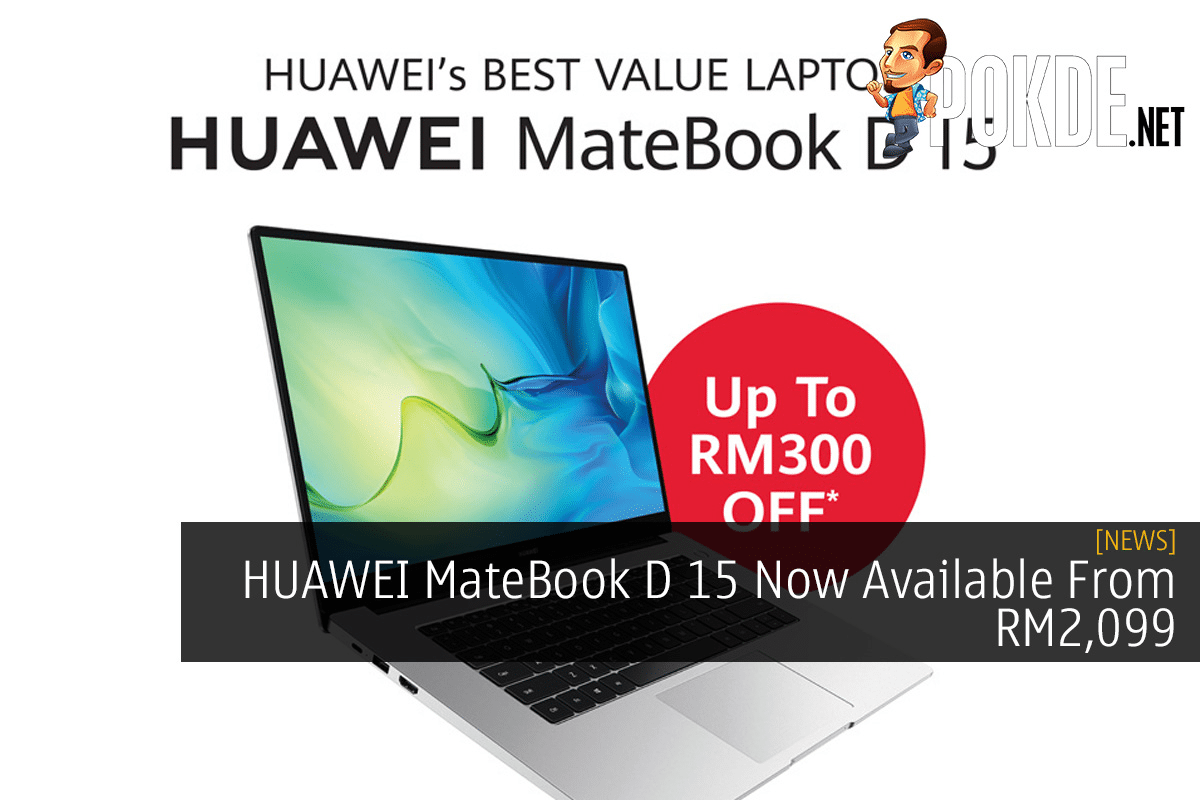 HUAWEI MateBook D 15 Now Available From RM2,099 - 37