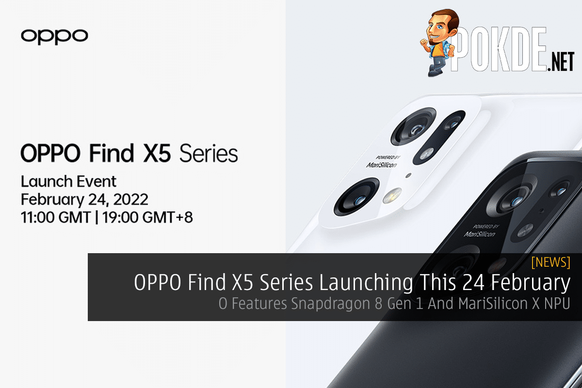 OPPO Find X5 Series Launching This 24 February — Features Snapdragon 8 Gen 1 And MariSilicon X NPU - 27