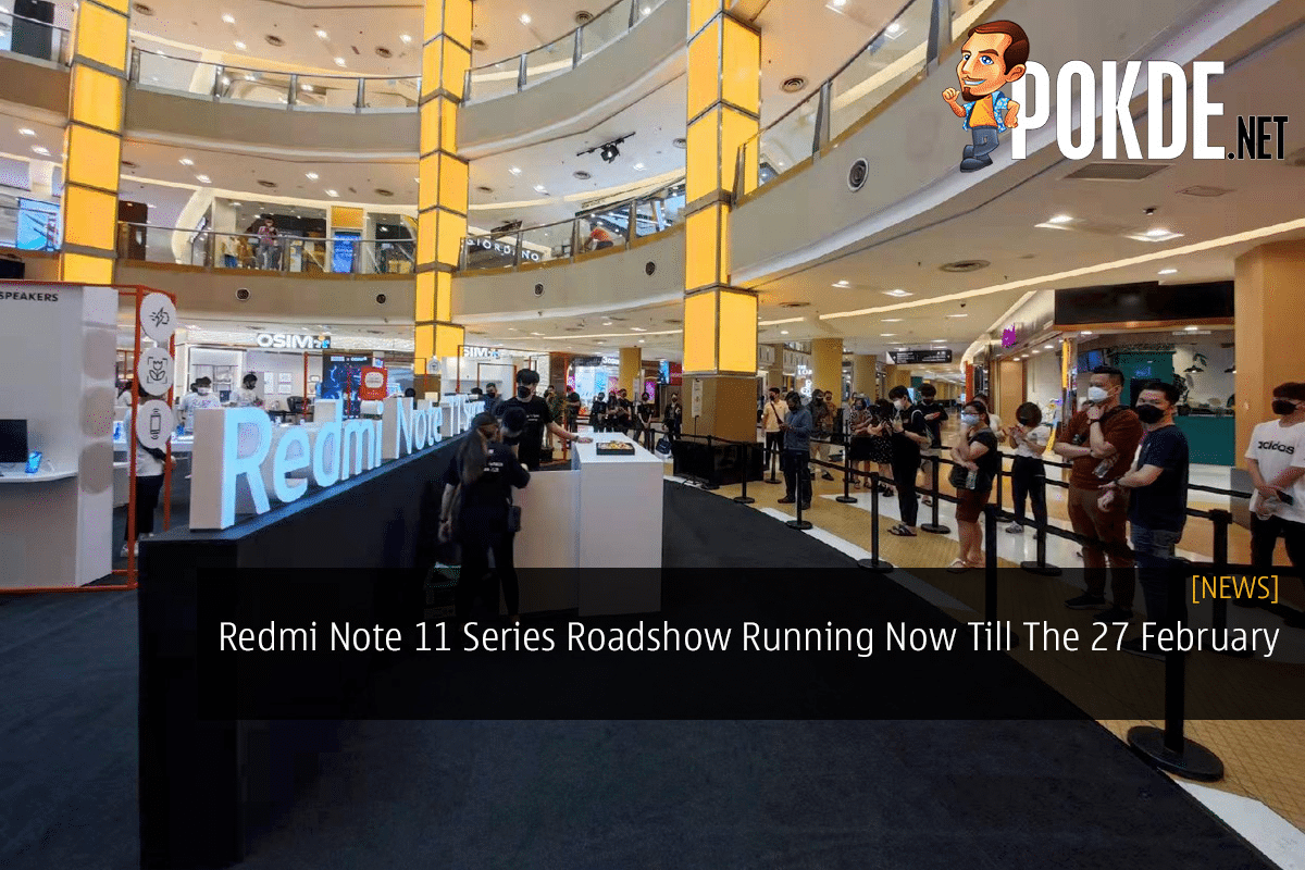 Redmi Note 11 Series Roadshow Running Now Till The 27 February - 33