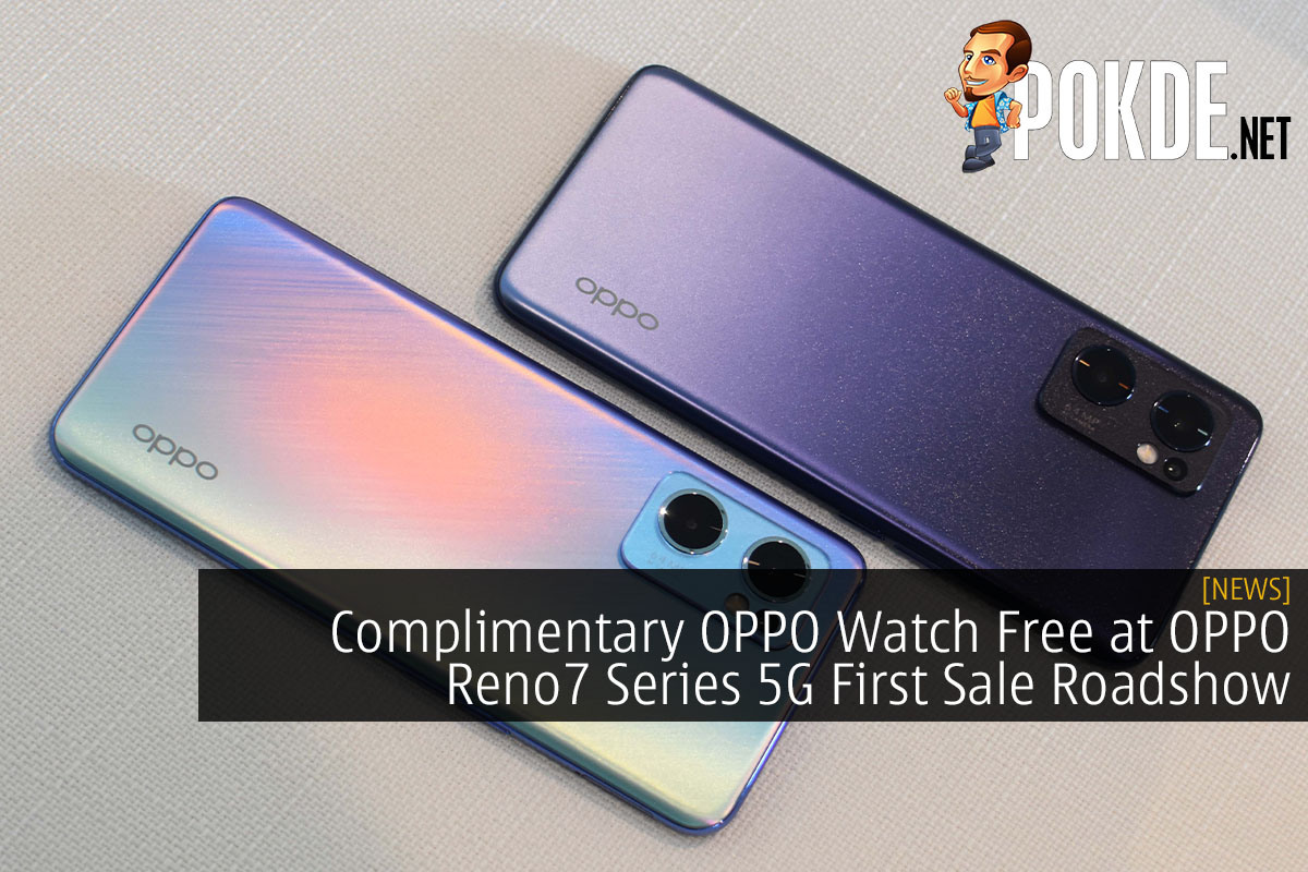 Complimentary OPPO Watch Free at OPPO Reno7 Series 5G First Sale Roadshow - 35