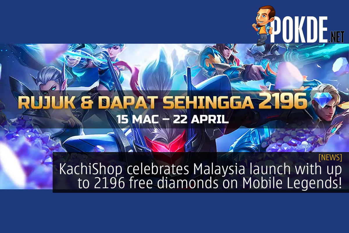 KachiShop celebrates Malaysia launch with up to 2196 free diamonds on Mobile Legends! - 34