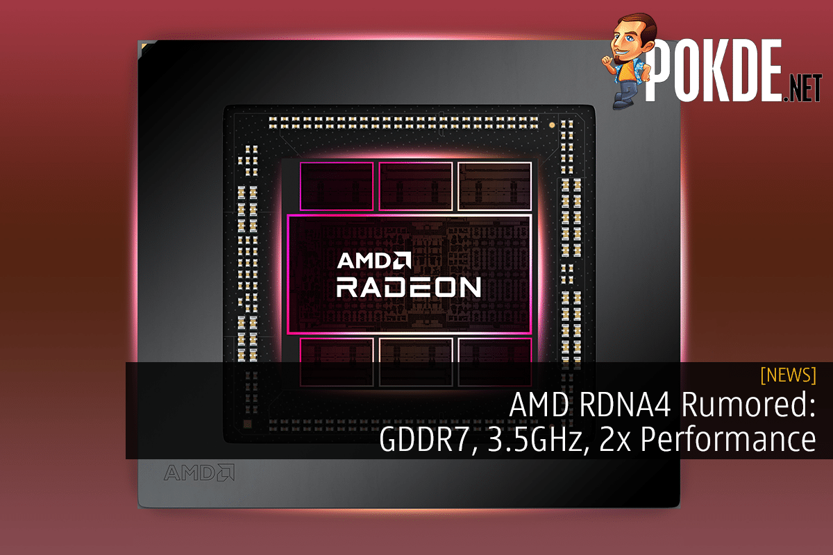 AMD RDNA4 Rumored: GDDR7, 3.5GHz, 2x Performance - 39