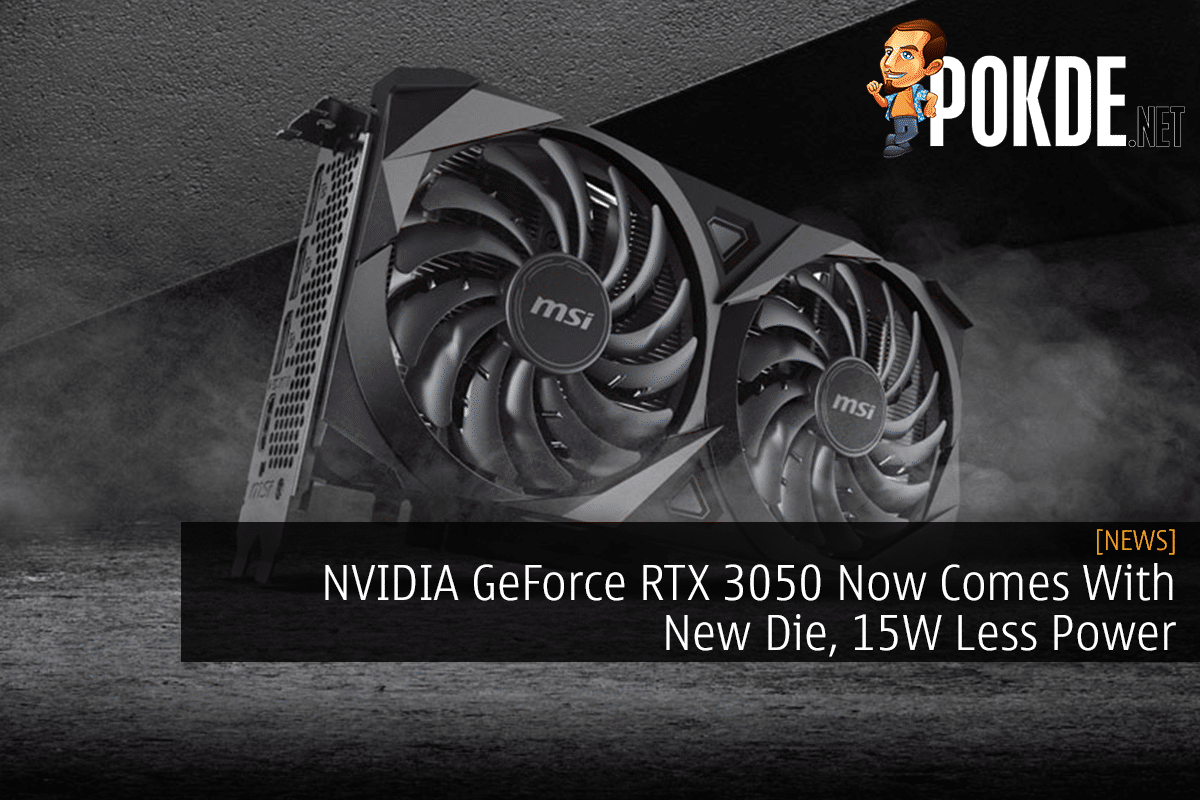 NVIDIA GeForce RTX 3050 Now Comes With New Die, 15W Less Power - 27