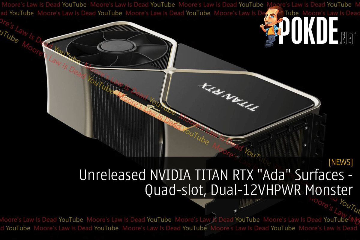 Unreleased NVIDIA TITAN RTX "Ada" Surfaces - Quad-slot, Dual-12VHPWR Monster - 15