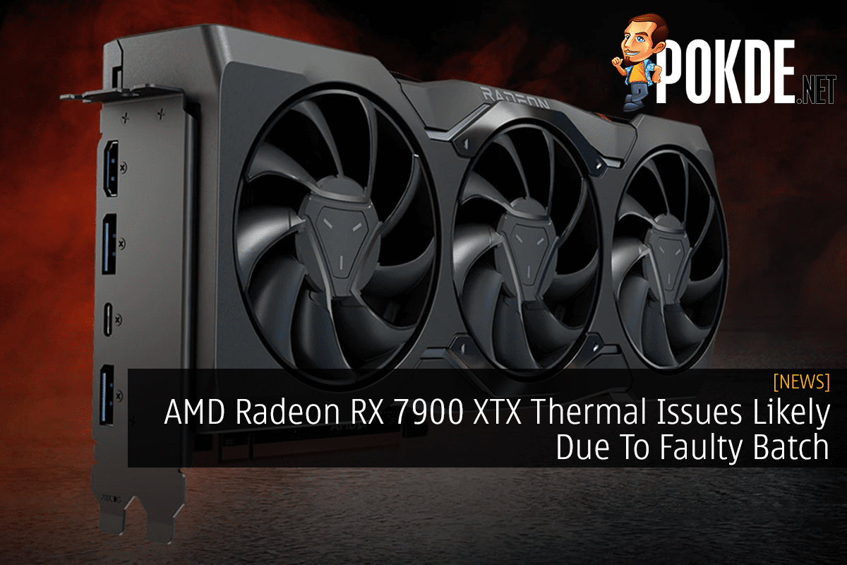 AMD Radeon RX 7900 XTX Thermal Issues Likely Due To Faulty Batch - 27