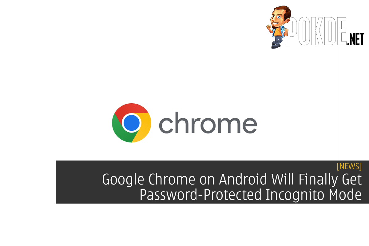 Google Chrome on Android Will Finally Get Password-Protected Incognito Mode - 19