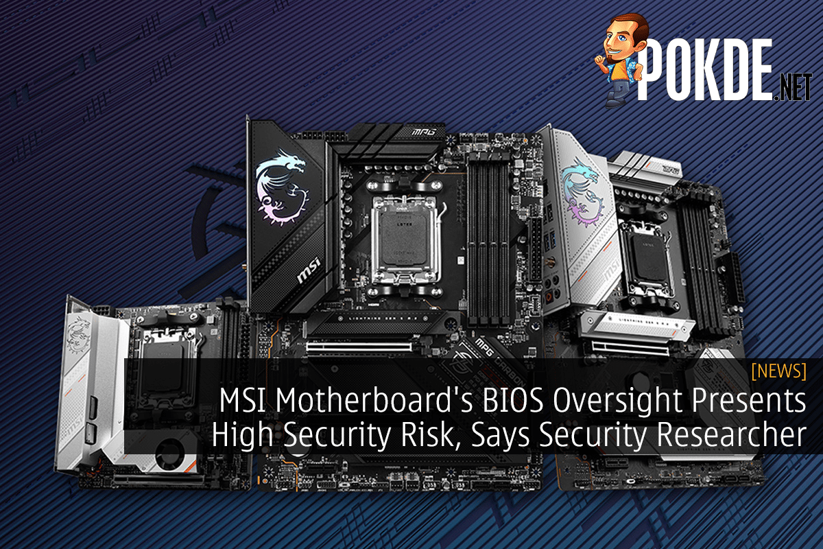 MSI Motherboard's BIOS Oversight Presents High Security Risk, Says Security Researcher - 17