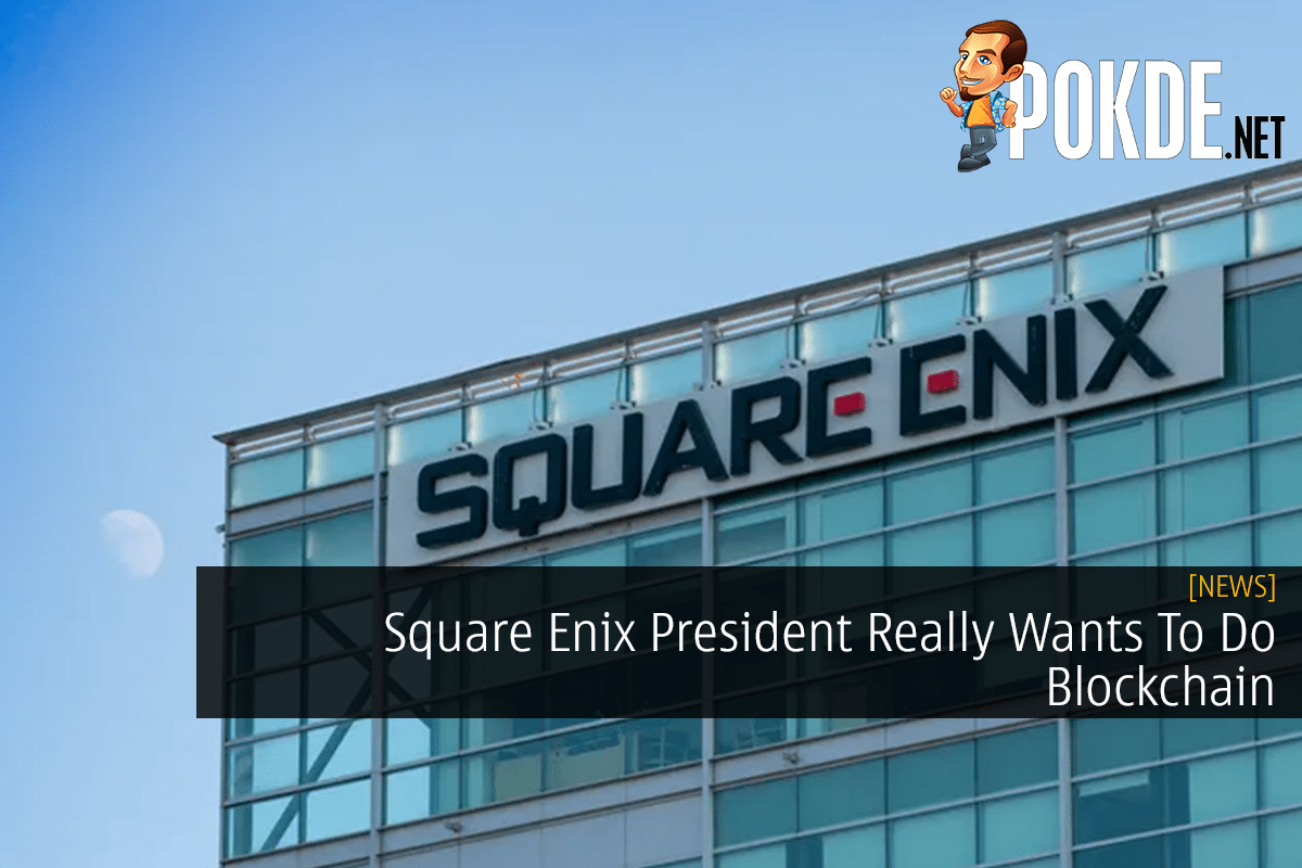 Square Enix President Really Wants To Do Blockchain - 30