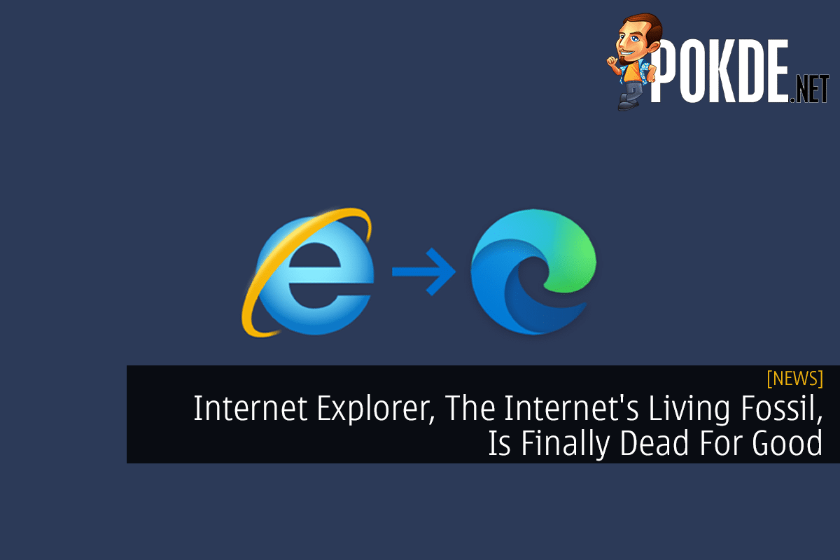 Internet Explorer, The Internet's Living Fossil, Is Finally Dead For Good - 27
