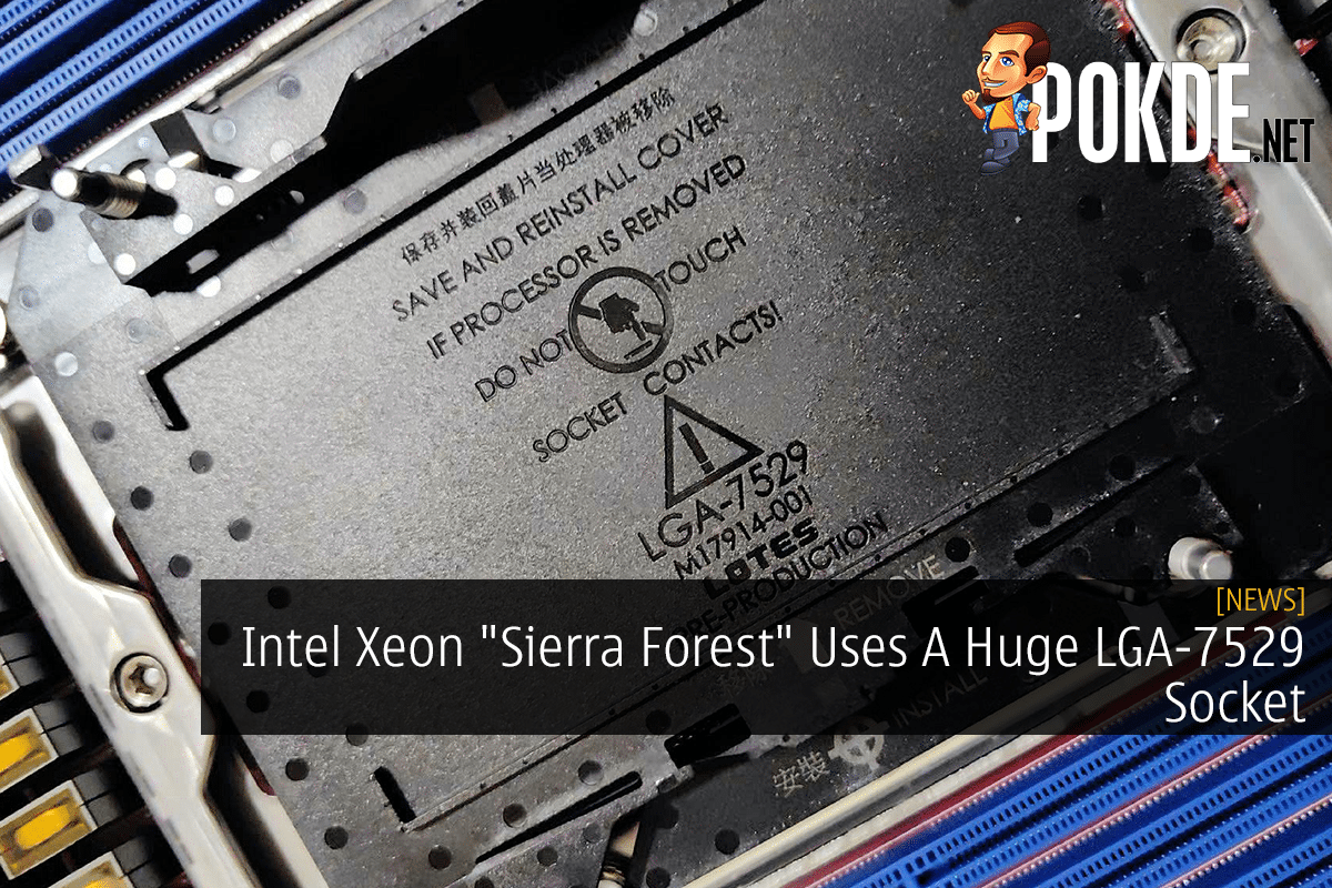 Intel Xeon "Sierra Forest" Uses A Huge LGA-7529 Socket - 35