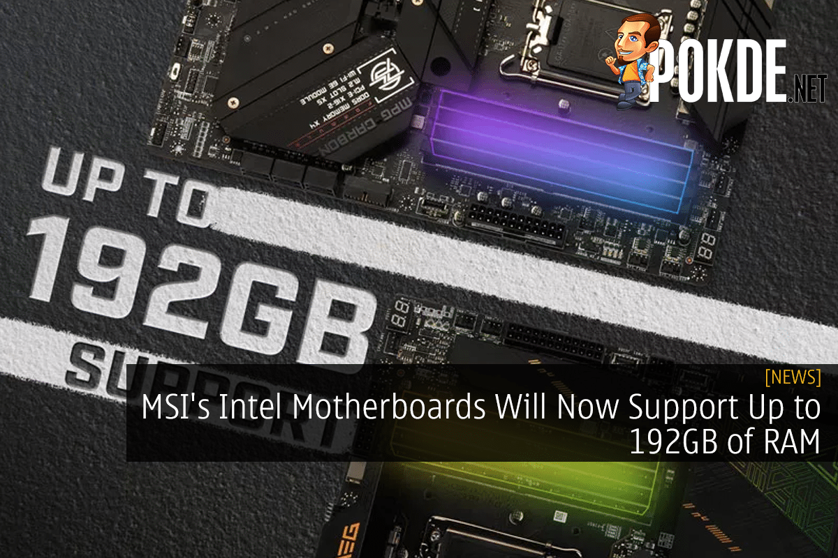 MSI's Intel Motherboards Will Now Support Up to 192GB of RAM - 35
