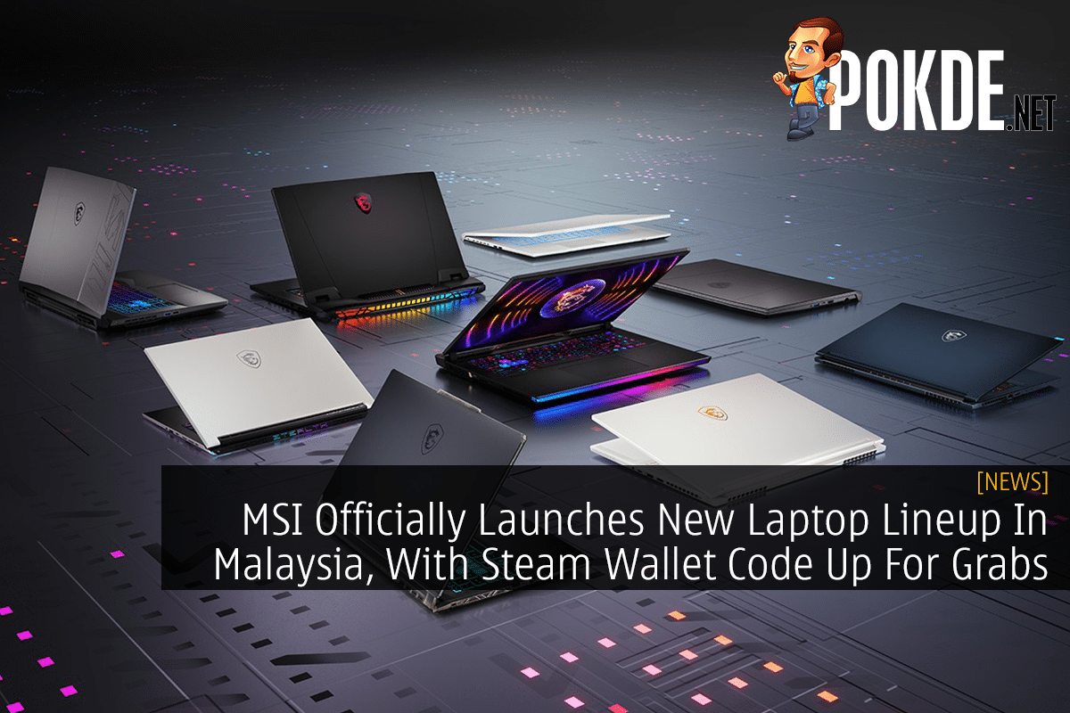 MSI Officially Launches New Laptop Lineup In Malaysia, With Steam Wallet Code Up For Grabs - 19