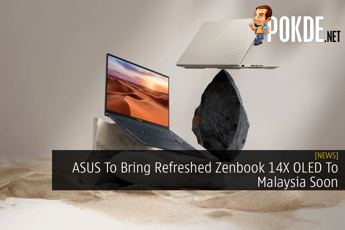 ASUS To Bring Refreshed Zenbook 14X OLED To Malaysia Soon - 25
