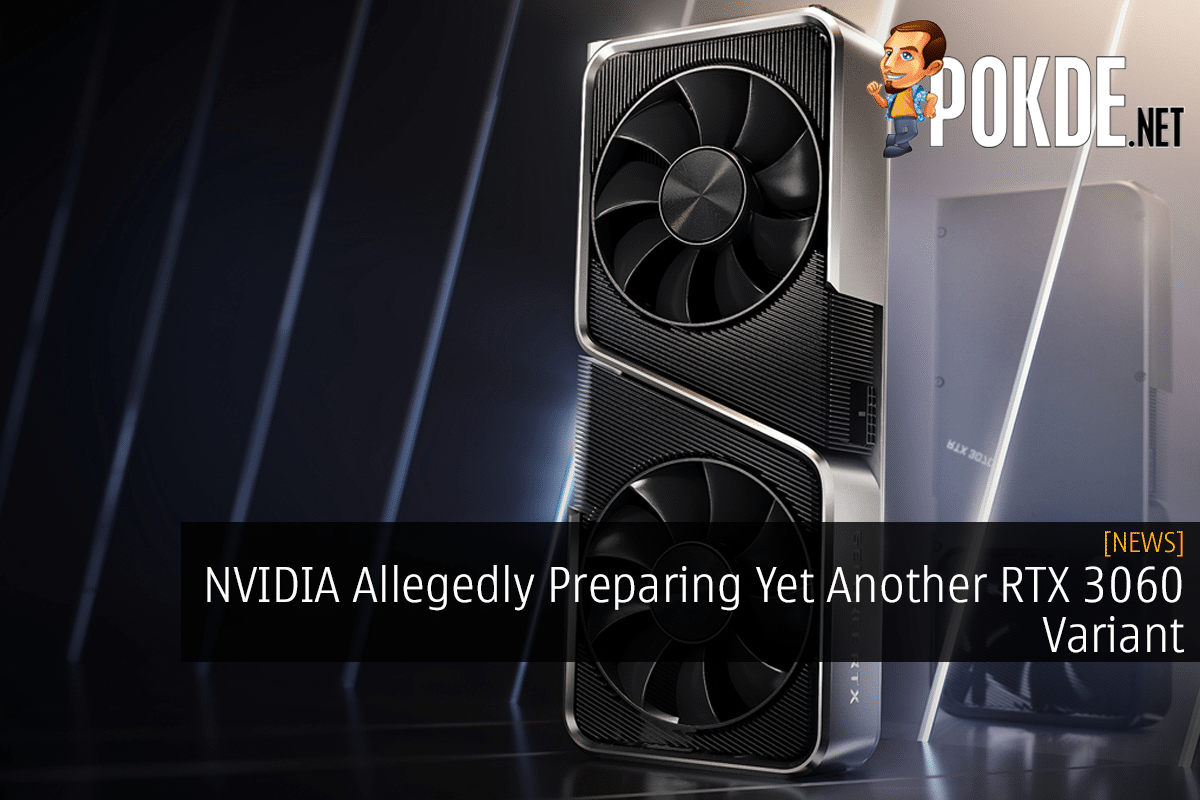 NVIDIA Allegedly Preparing Yet Another RTX 3060 Variant - 37