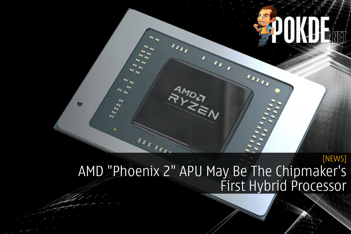 AMD "Phoenix 2" APU May Be The Chipmaker's First Hybrid Processor - 26