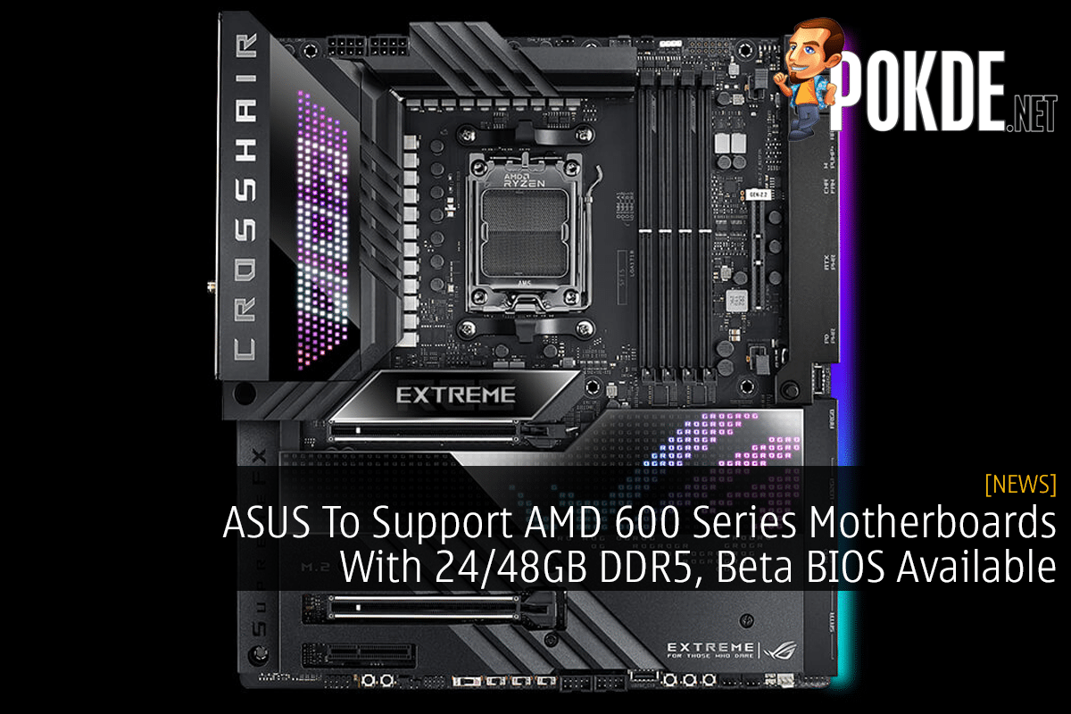 ASUS To Support AMD 600 Series Motherboards With 24/48GB DDR5, Beta BIOS Available - 39