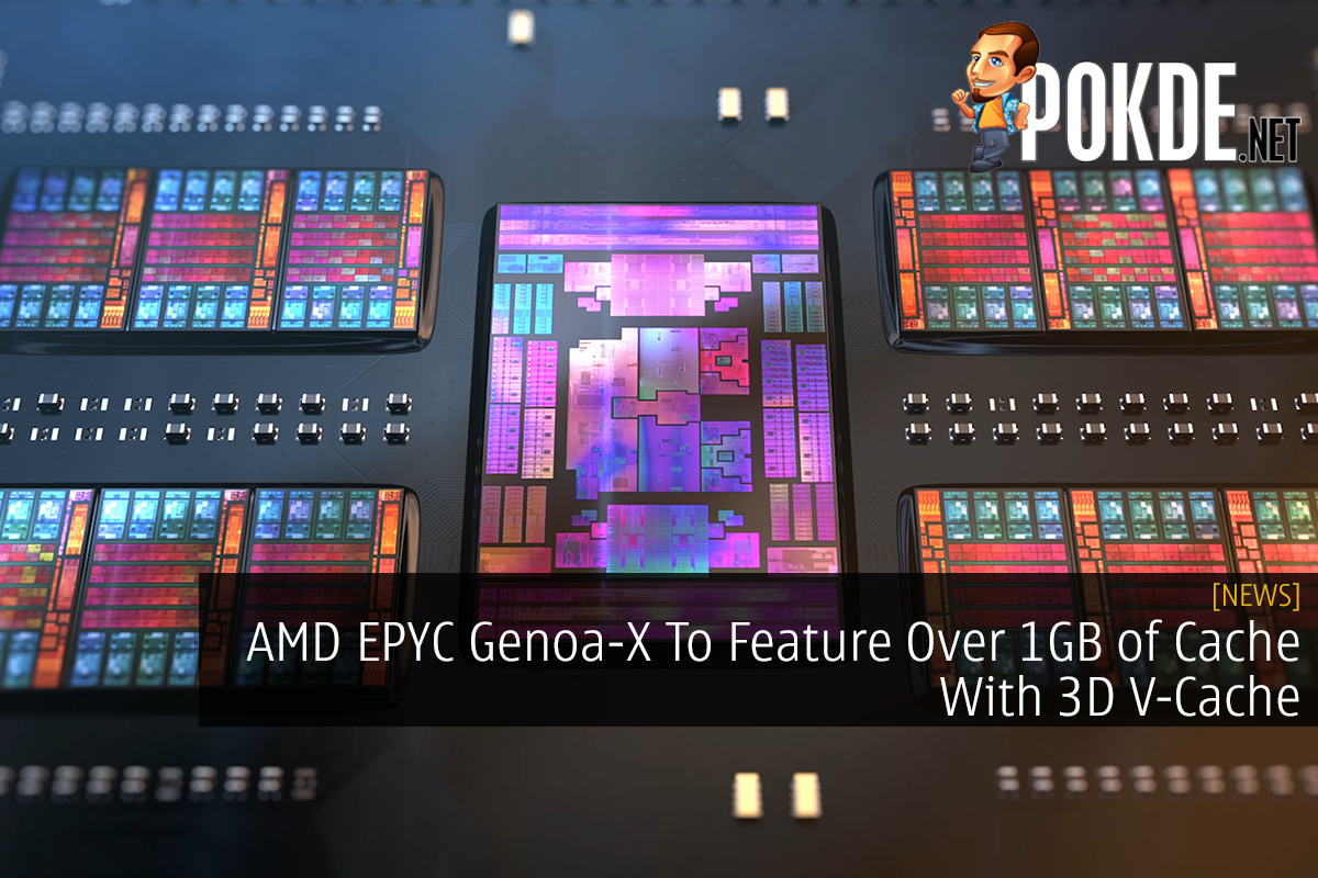 AMD EPYC Genoa-X To Feature Over 1GB of Cache With 3D V-Cache - 35