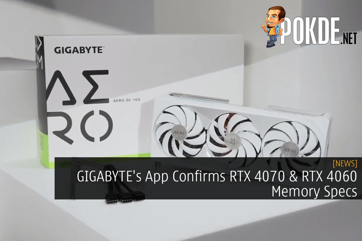 GIGABYTE's App Confirms RTX 4070 & RTX 4060 Memory Specs - 31