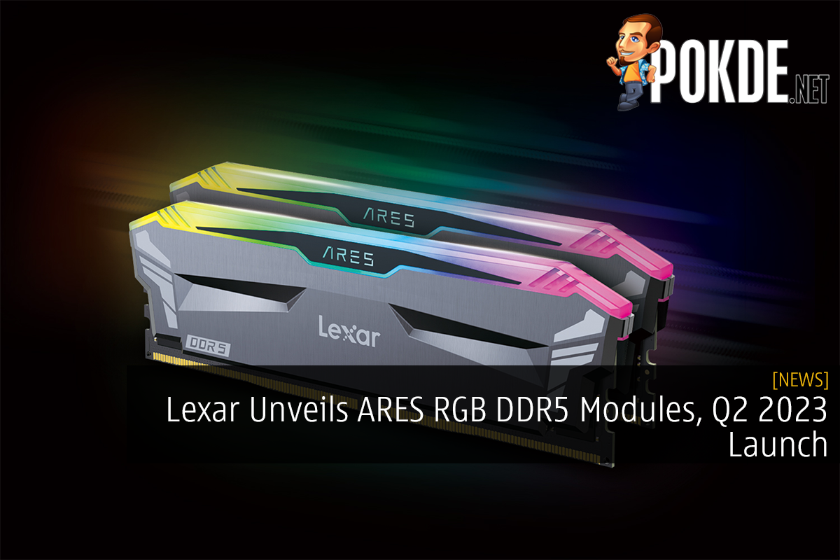 Lexar Unveils ARES RGB DDR5 Modules, Q2 2023 Launch - 107