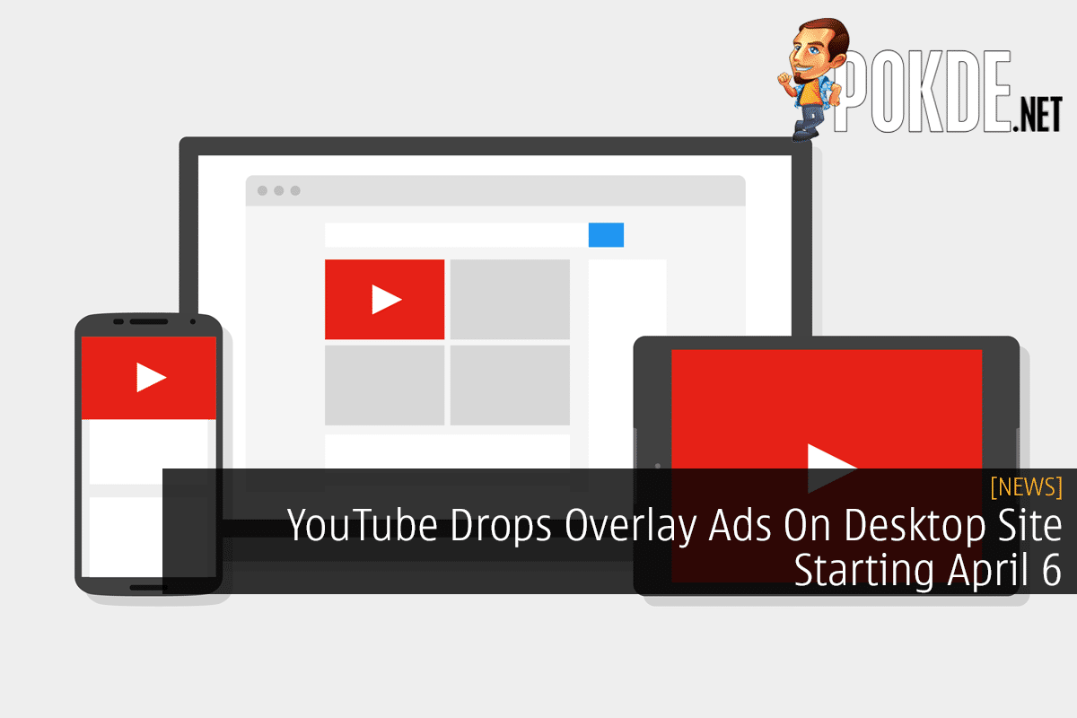 YouTube Drops Overlay Ads On Desktop Site Starting April 6 - 23