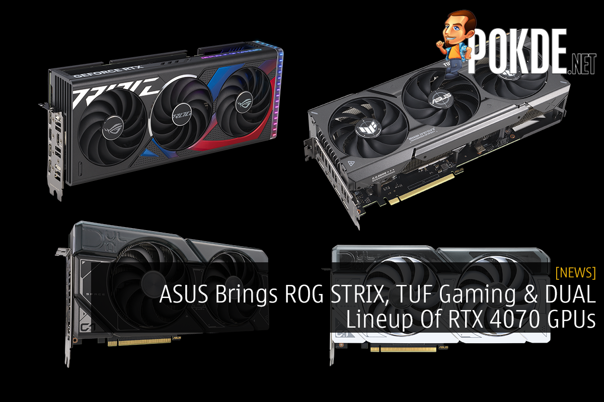 ASUS Brings ROG STRIX, TUF Gaming & DUAL Lineup Of RTX 4070 GPUs - 43