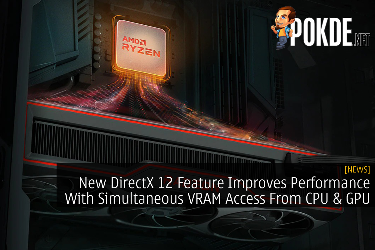 New DirectX 12 Feature Improves Performance With Simultaneous VRAM Access From CPU & GPU - 19