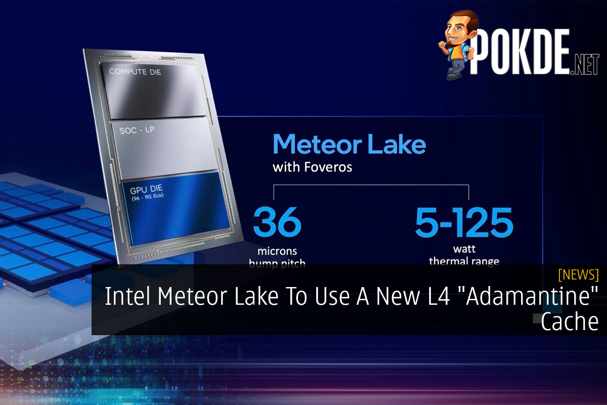 Intel Meteor Lake To Use A New L4 "Adamantine" Cache - 34