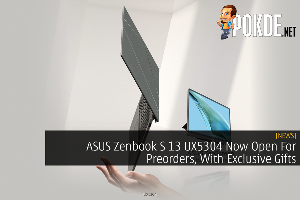 ASUS Zenbook S 13 UX5304 Now Open For Preorders, With Exclusive Gifts - 21