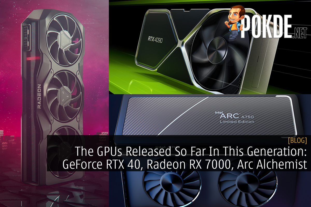 The GPUs Released So Far In This Generation: GeForce RTX 40, Radeon RX 7000, Arc A-Series - 63