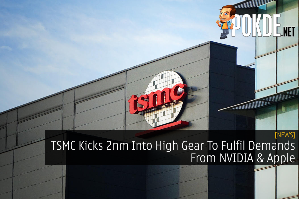 TSMC Kicks 2nm Into High Gear To Fulfil Demands From NVIDIA & Apple - 29