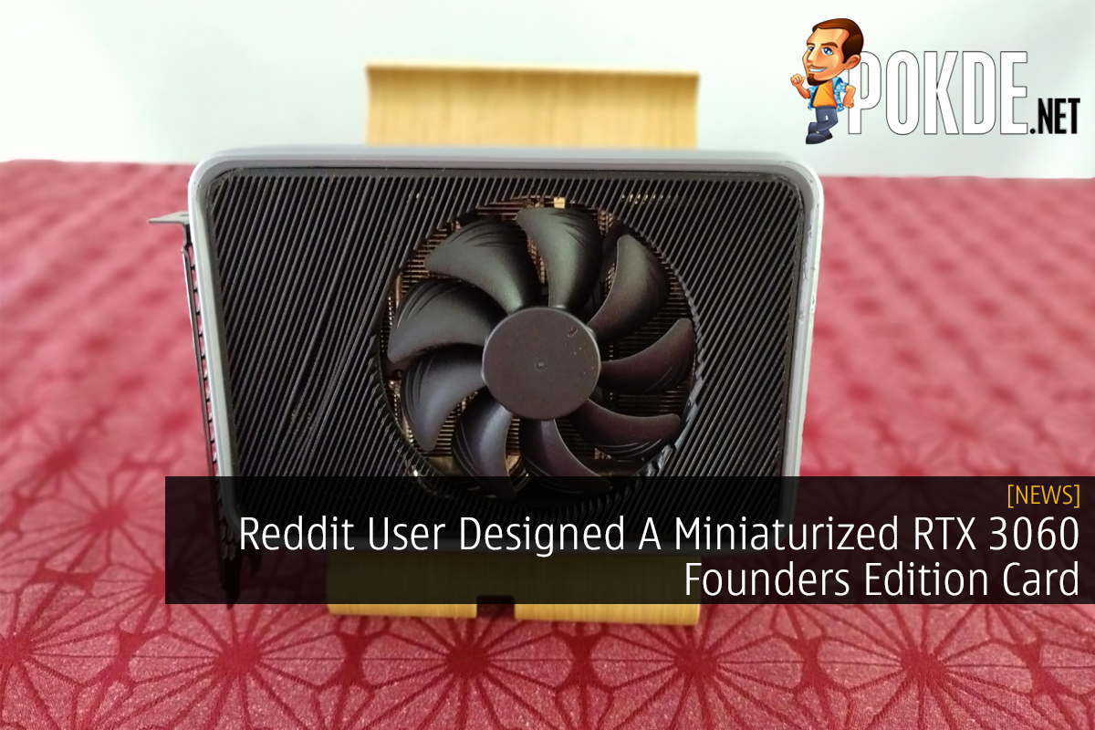 Reddit User Designed A Miniaturized RTX 3060 Founders Edition Card - 31
