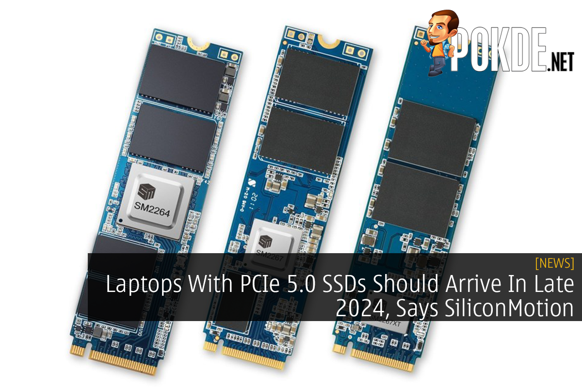 Laptops With PCIe 5.0 SSDs Should Arrive In Late 2024, Says SiliconMotion - 30