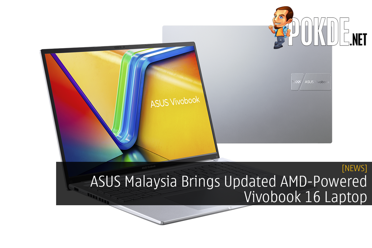 ASUS Malaysia Brings Updated AMD-Powered Vivobook 16 Laptop - 28