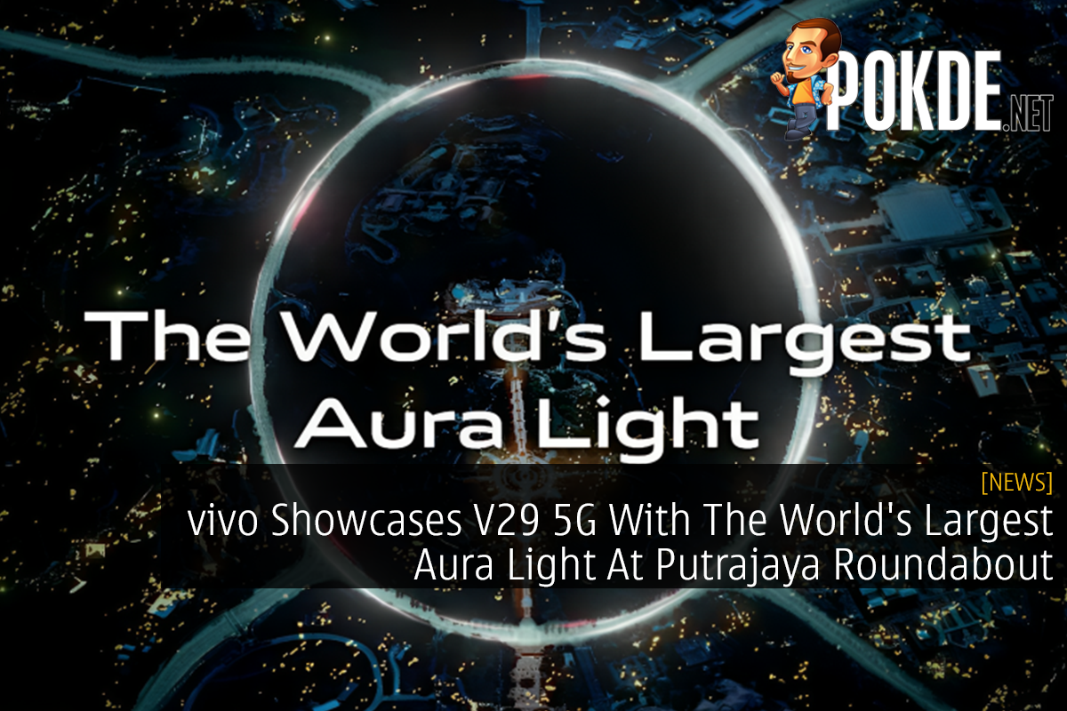 vivo Showcases V29 5G With The World's Largest Aura Light At Putrajaya Roundabout - 26