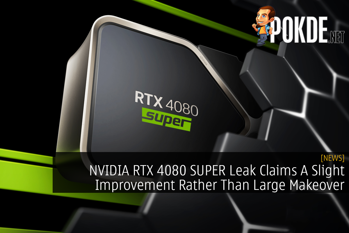 NVIDIA RTX 4080 SUPER Leak Claim A Slight Improvement Rather Than Large Makeover - 29