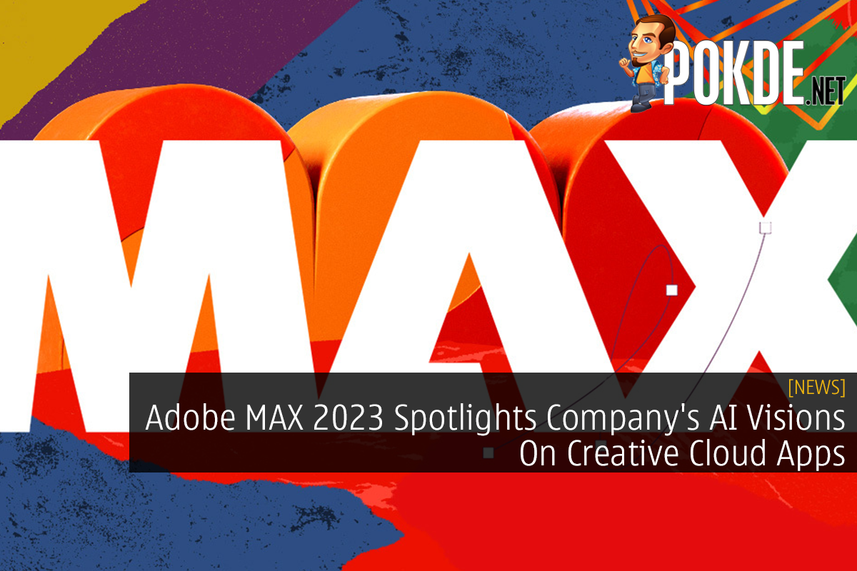 Adobe MAX 2023 Spotlights Company's AI Visions On Creative Cloud Apps - 23
