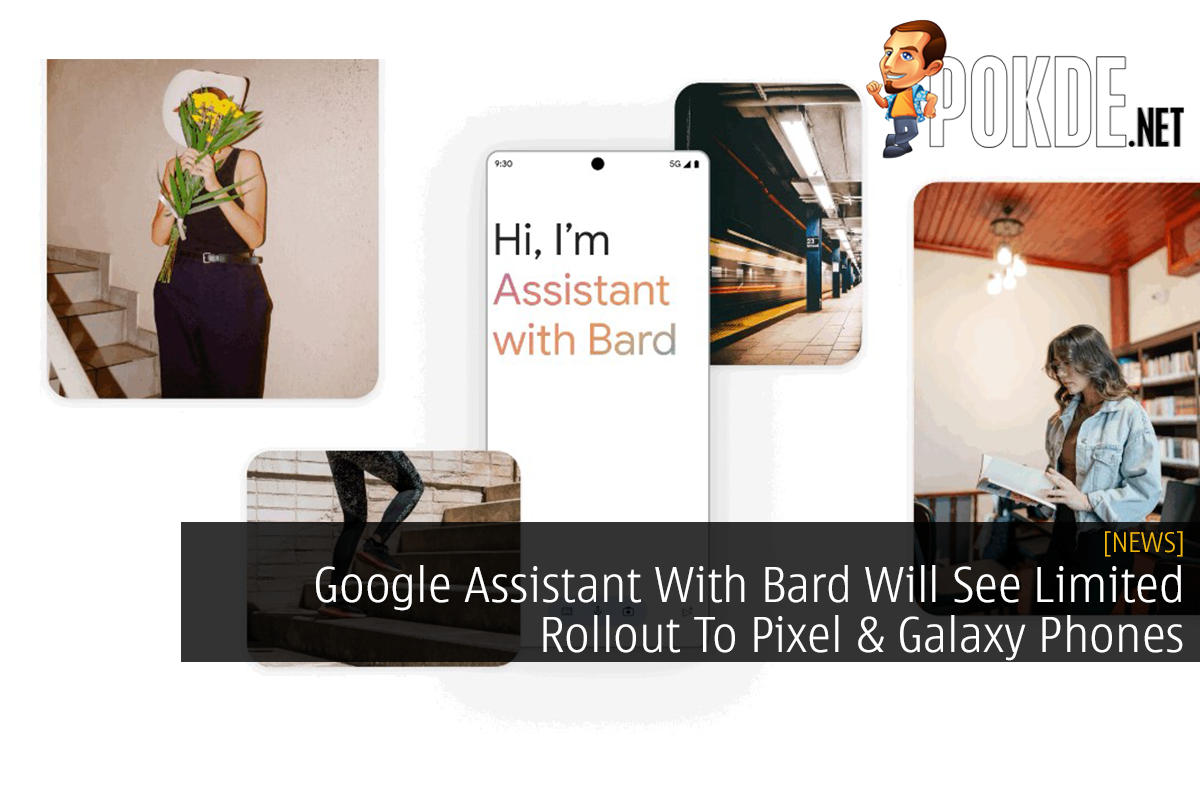 Google Assistant With Bard Will See Limited Rollout To Pixel & Galaxy Phones - 19