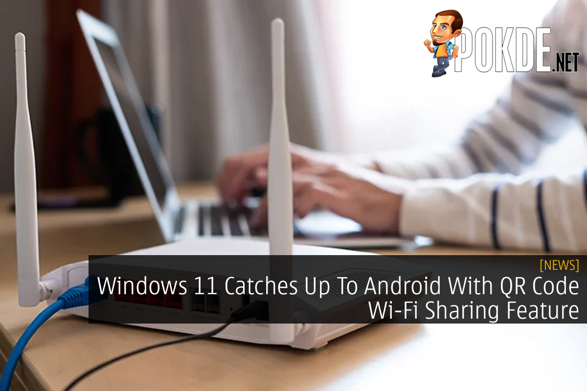 Windows 11 Catches Up To Android With QR Code Wi-Fi Sharing Feature - 19