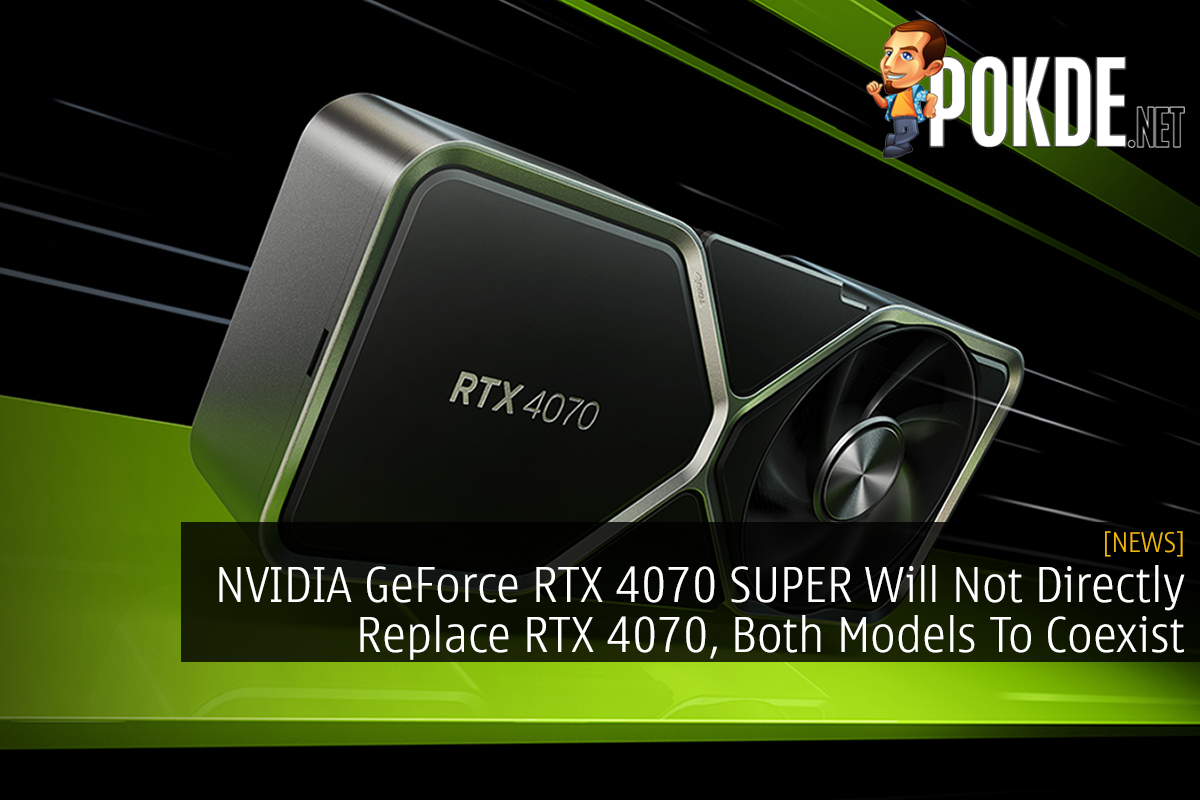 NVIDIA GeForce RTX 4070 SUPER Will Not Directly Replace RTX 4070, Both Models To Coexist - 15