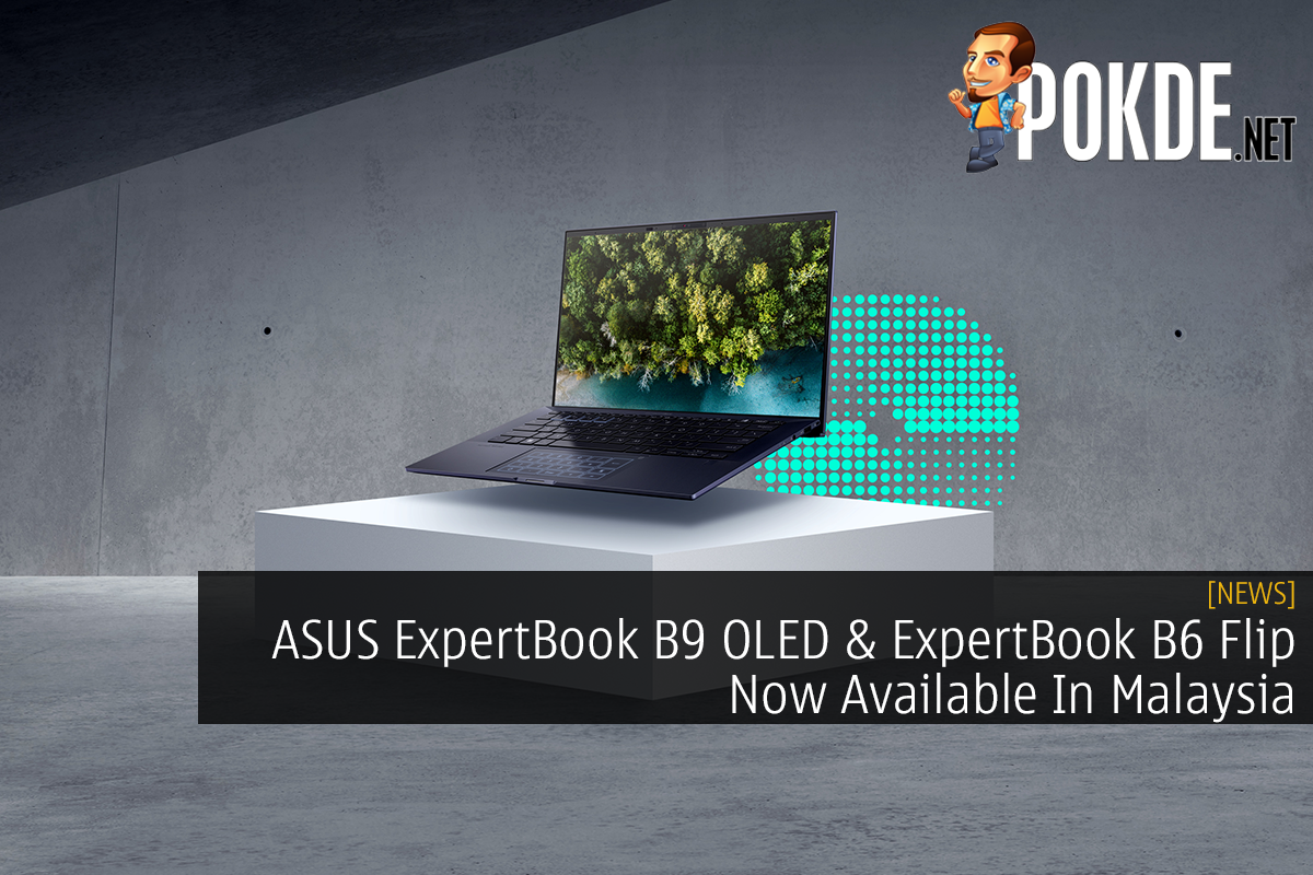 ASUS ExpertBook B9 OLED & ExpertBook B6 Flip Now Available In Malaysia - 28