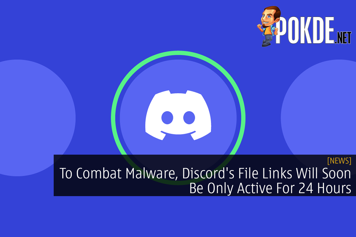 To Combat Malware, Discord's File Links Will Soon Be Only Active For 24 Hours - 33